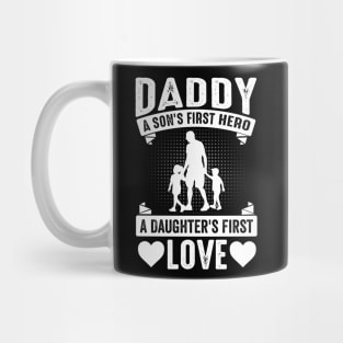 Daddy A First Son's Hero A Daughter's First Love Mug